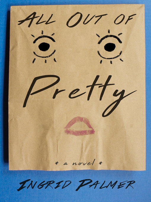 Title details for All Out of Pretty by Ingrid Palmer - Available